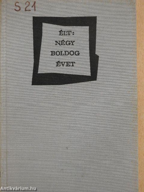 Élt: négy boldog évet