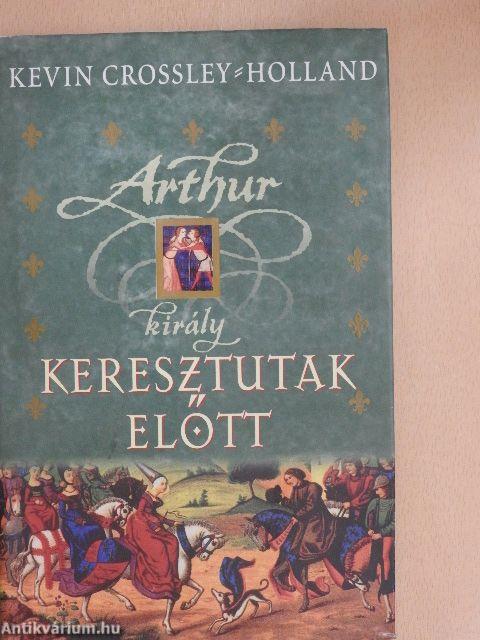 Arthur király - Keresztutak előtt