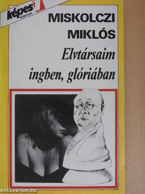 Elvtársaim ingben, glóriában