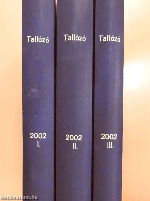 Tallózó 2002. (nem teljes évfolyam) I-III.