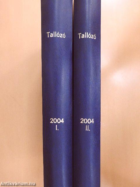 Tallózó 2004. (nem teljes évfolyam) I-II.