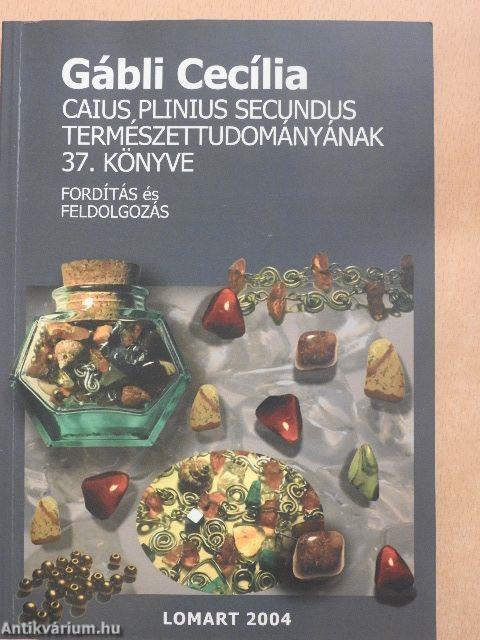 Caius Plinius Secundus Természettudományának 37. könyve