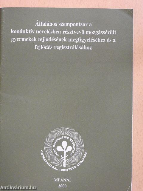 Általános szempontsor a konduktív nevelésben résztvevő mozgássérült gyermekek fejlődésének megfigyeléséhez és a fejlődés regisztrálásához