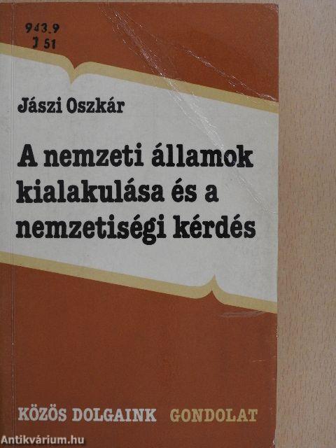 A nemzeti államok kialakulása és a nemzetiségi kérdés