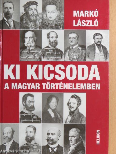 Ki kicsoda a magyar történelemben