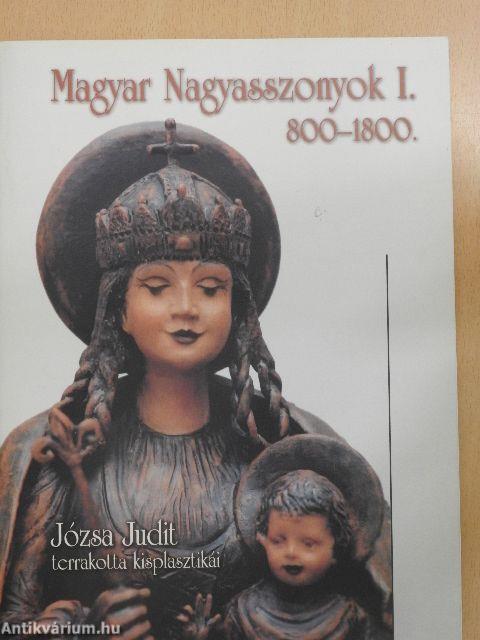 Magyar Nagyasszonyok I.