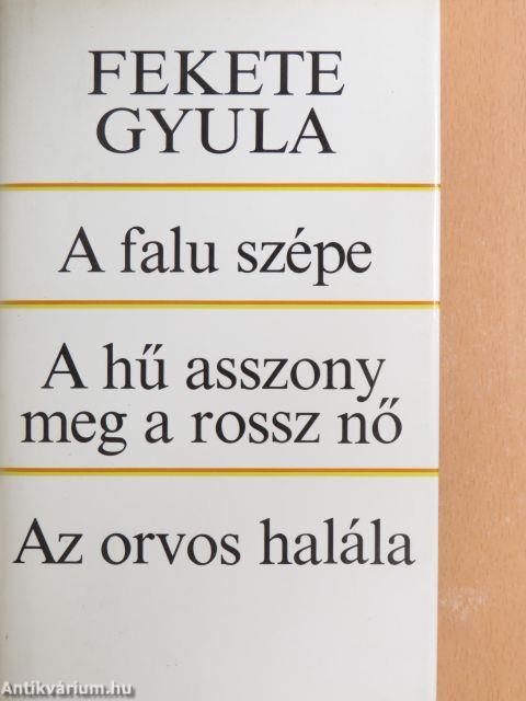 A falu szépe/A hű asszony meg a rossz nő/Az orvos halála