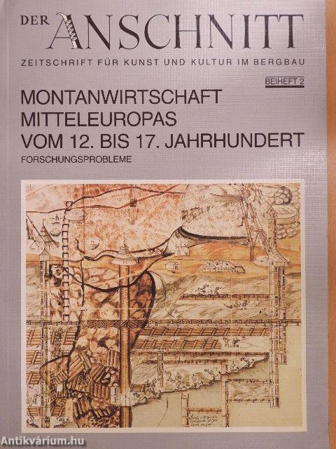 Montanwirtschaft Mitteleuropas vom 12. bis 17. Jahrhundert