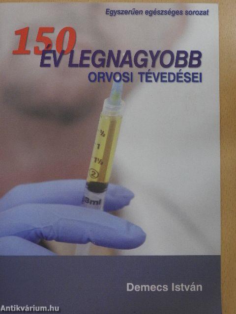 150 év legnagyobb orvosi tévedései