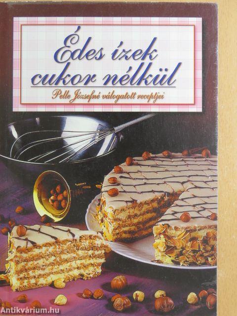 Édes ízek cukor nélkül