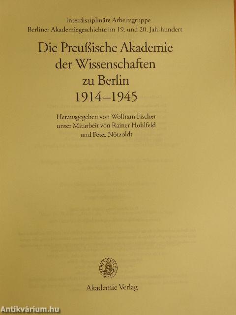 Die Preußische Akademie der Wissenschaften zu Berlin 1914-1945