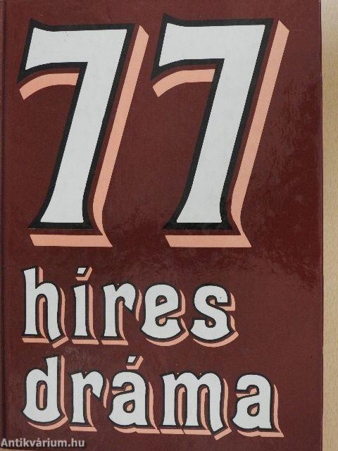 77 híres dráma