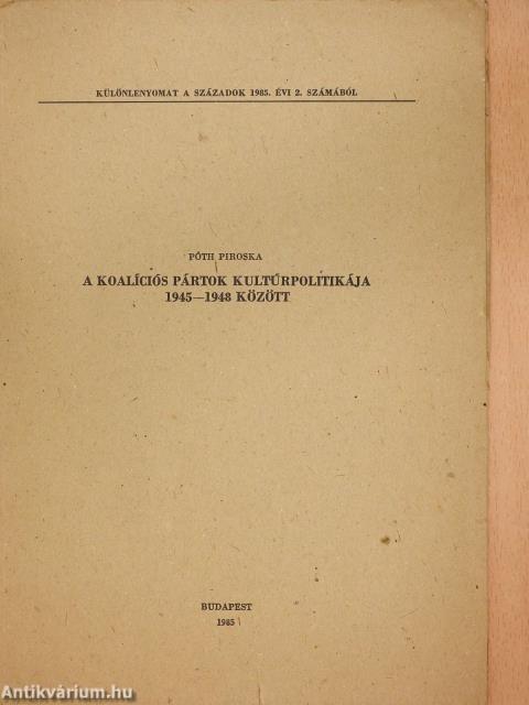 A koalíciós pártok kultúrpolitikája 1945-1948 között (dedikált példány)