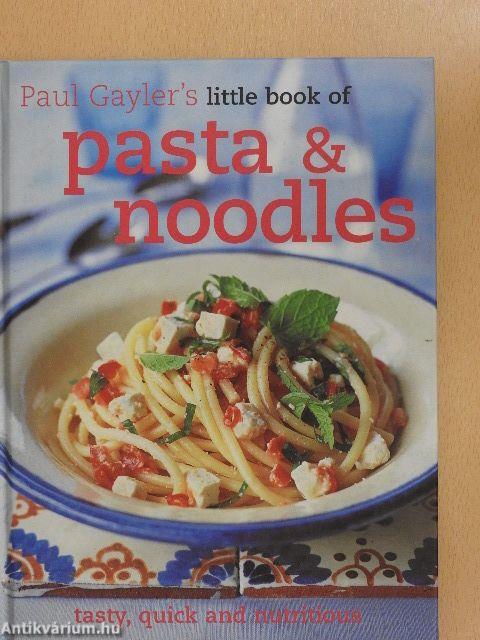 Paul Gayler's little book of pasta & noodles