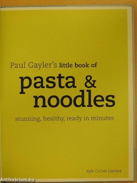 Paul Gayler's little book of pasta & noodles