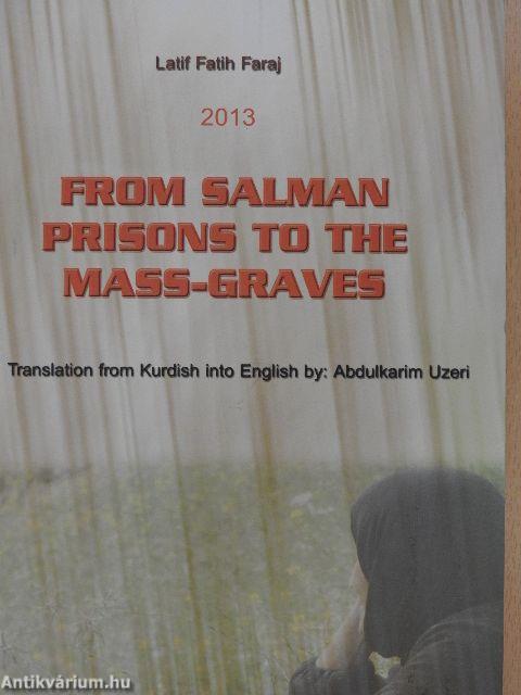 From Salman Prisons to the Mass-Graves
