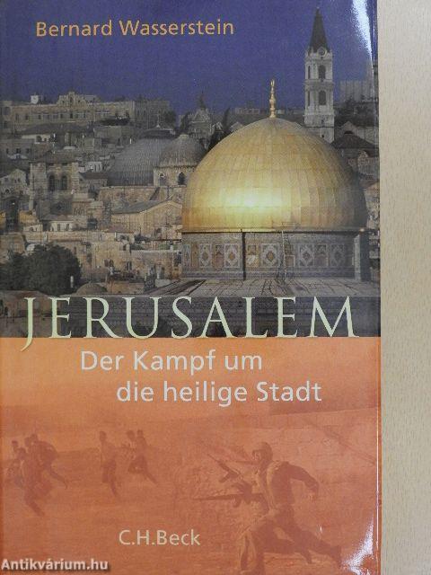 Jerusalem - Der Kampf um die Heilige Stadt