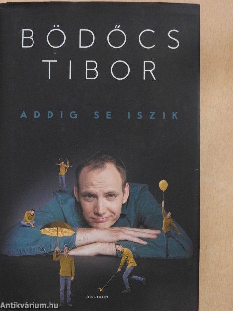 Addig se iszik