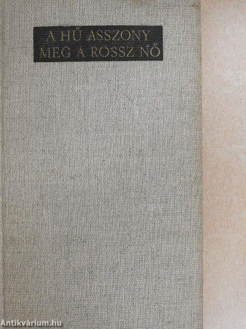 A hű asszony meg a rossz nő