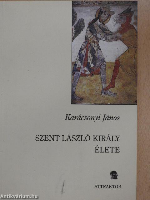 Szent László király élete