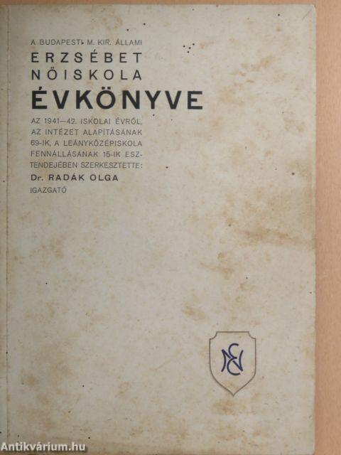 A Budapesti M. Kir. Állami Erzsébet-Nőiskola Leánygimnázium évkönyve az 1941-42. iskolai évről