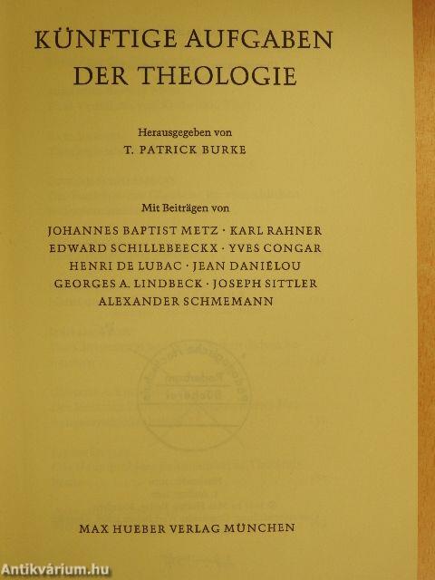 Künftige Aufgaben der Theologie