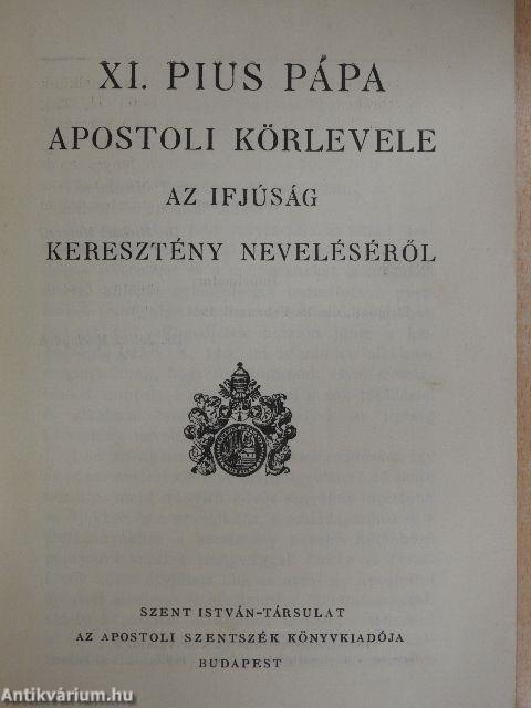 XI. Pius pápa apostoli körlevele az ifjúság keresztény neveléséről