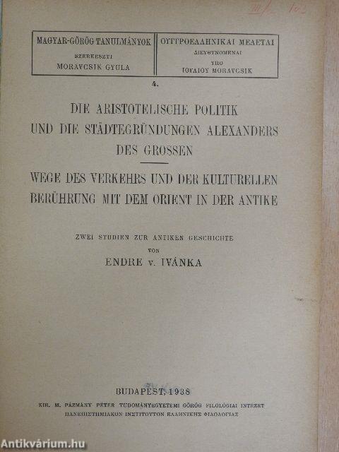 Die Aristotelische Politik und die Städtegründungen Alexanders des Grossen/Wege des Verkehrs und der Kulturellen Berührung mit dem Orient in der Antike