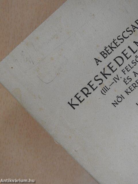 A Békéscsabai Községi Kereskedelmi Középiskola (III.-IV. Felső Kereskedelmi Iskola) és a vele kapcsolatos Női Kereskedelmi Szaktanfolyam valamint Kereskedő-Tanonciskola tizenhatodik évkönyve az 1941-42. iskolai évről