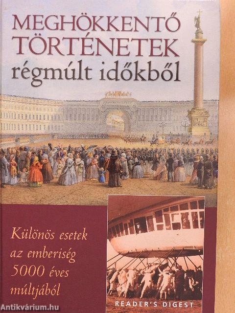 Meghökkentő történetek régmúlt időkből