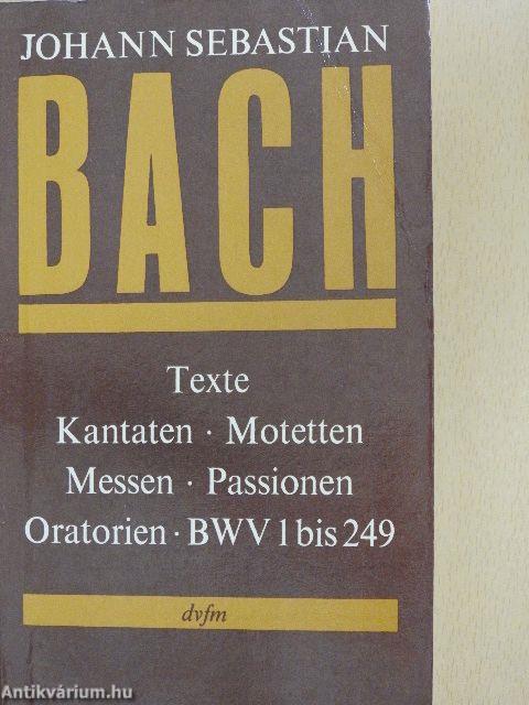 Texte zu den Kantaten, Motetten, Messen, Passionen und Oratorien von Johann Sebastian Bach