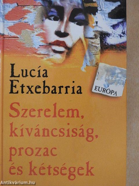 Szerelem, kíváncsiság, prozac és kétségek