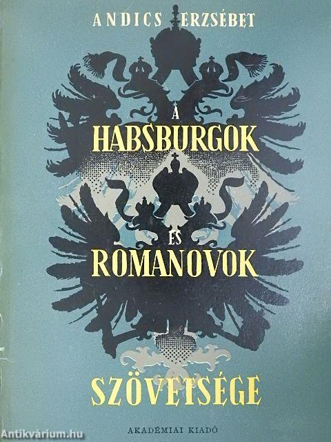 A Habsburgok és Romanovok szövetsége