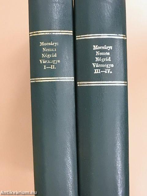 Nemes Nógrád vármegyénk Históriai, Geographiai és Statistikai Esmértetése I-IV.