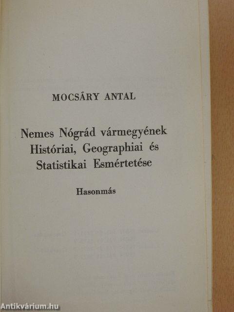 Nemes Nógrád vármegyénk Históriai, Geographiai és Statistikai Esmértetése I-IV.