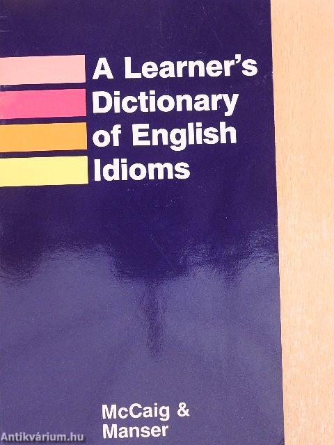 A Learner's Dictionary of English Idioms