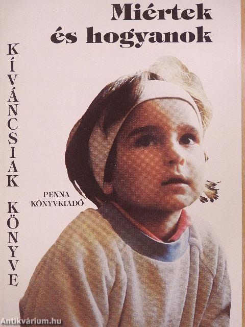 Miértek és hogyanok