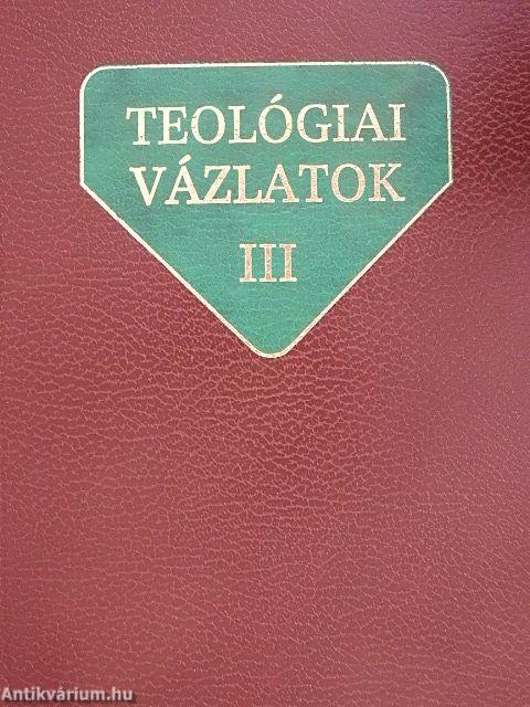 Teológiai vázlatok III.