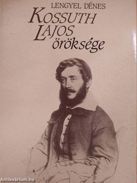 Kossuth Lajos öröksége