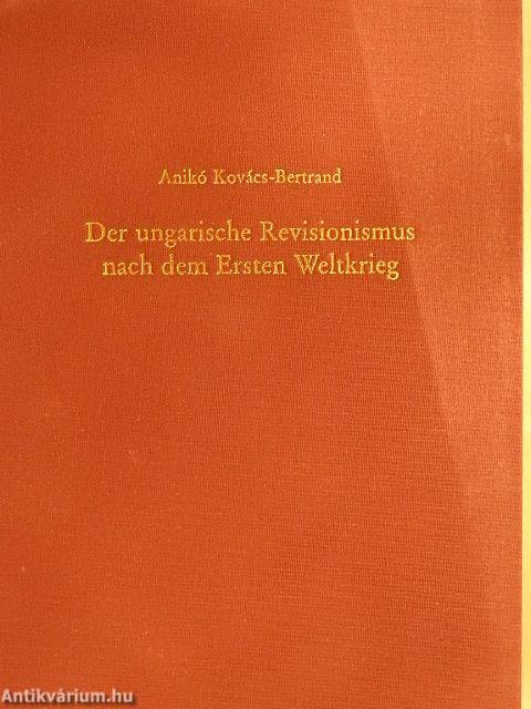 Der ungarische Revisionismus nach dem Ersten Weltkrieg