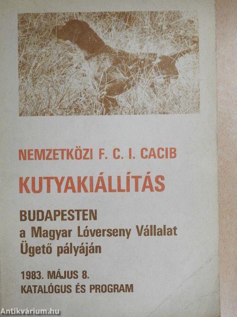 Nemzetközi F. C. I. Cacib-kutyakiállítás 1983. május 8.