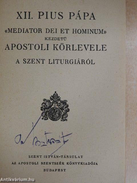 XII. Pius Pápa "Mediator Dei et hominum" kezdetű apostoli körlevele a szent Liturgiáról