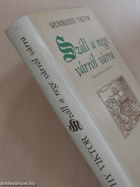 Száll a rege várról várra