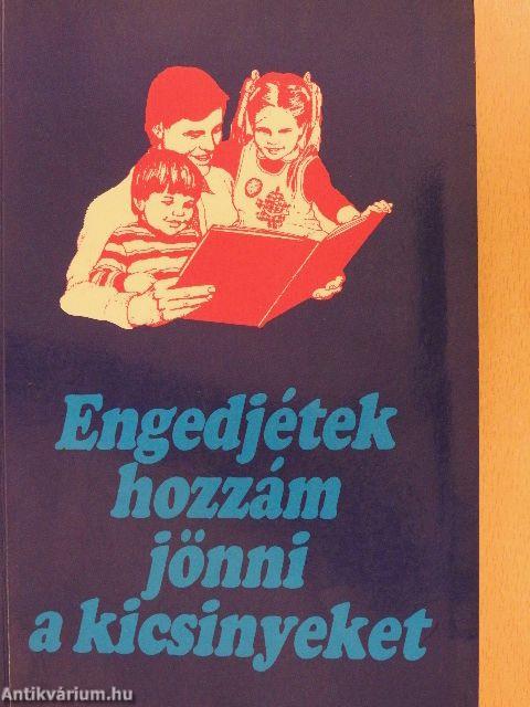 Engedjétek hozzám jönni a kicsinyeket