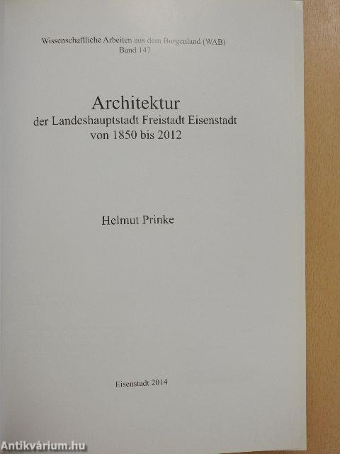 Architektur der Landeshauptstadt Freistadt Eisenstadt von 1850 bis 2012