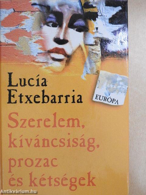 Szerelem, kíváncsiság, prozac és kétségek