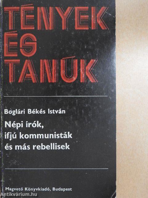 Népi írók, ifjú kommunisták és más rebellisek