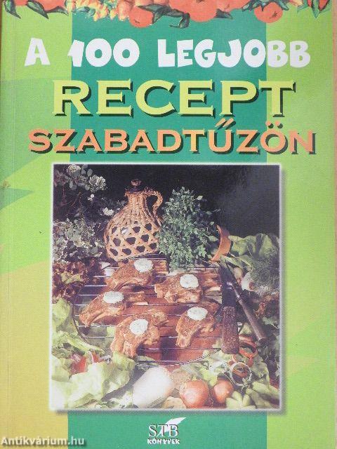 A 100 legjobb recept szabadtűzön