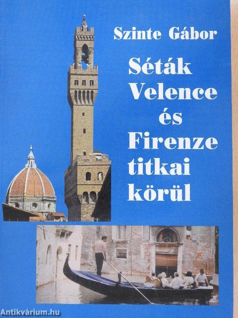 Séták Velence és Firenze titkai körül