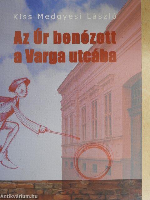 Az Úr benézett a Varga utcába